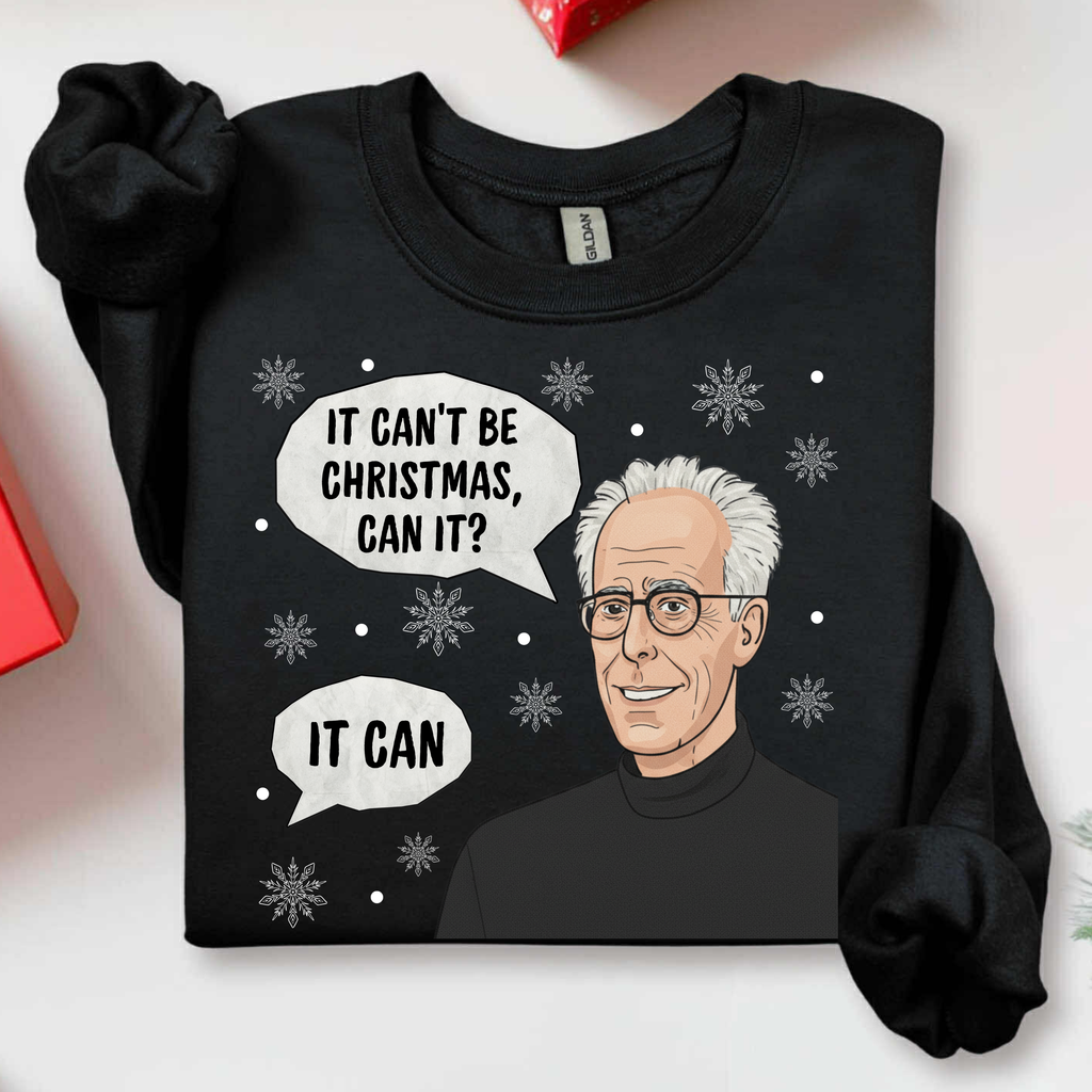 IT CAN'T BE CHRISTMAS CAN IT?