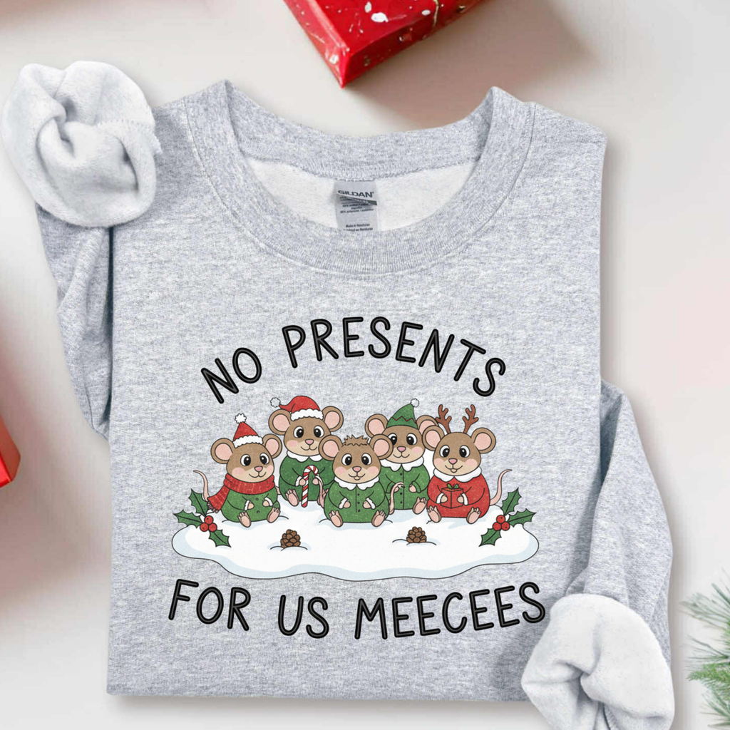 NO PRESENTS FOR US MEECEES