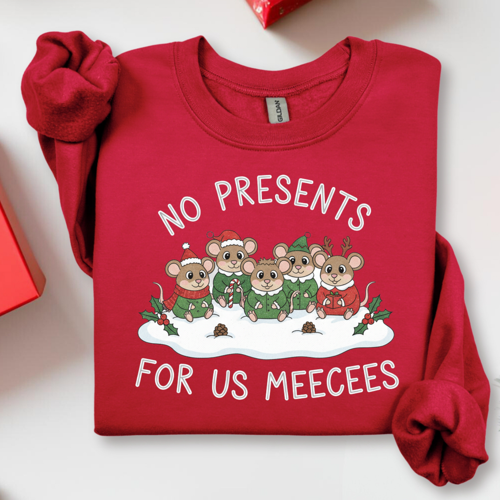 NO PRESENTS FOR US MEECEES